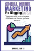 Cover: Social Media Marketing for Blogging 2021 - Grow Rich LTD