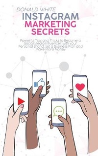 Abbildung von: Instagram Marketing Secrets - Donald White