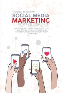 Abbildung von: Social Media Marketing for Business - Donald White