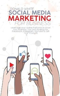 Abbildung von: Social Media Marketing for Business - Donald White