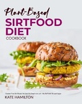 Cover: Plant-based Sirtfood Diet Cookbook - Alpha PhoenixPublishing Ltd.