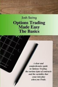 Enlarge image Cover: Options Trading Made Easy The Basics - Josh Swing