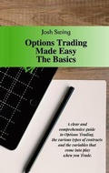 Cover: Options Trading Made Easy The Basics - Josh Swing