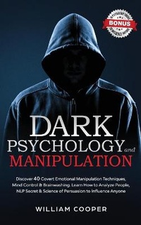 Abbildung von: Dark Psychology and Manipulation - William Cooper
