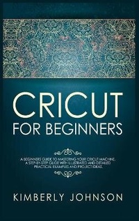 Abbildung von: Cricut for Beginners - Orion Edition Ltd