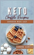 Cover: Keto Chaffle Recipes Cookbook Made Easy - Charlie Creative Lab