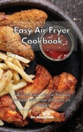 Cover: Easy Air Fryer Cookbook - Dr. Alice Cook