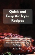 Cover: Quick and Easy Air fryer Recipes - Dr. Alice Cook