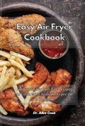 Cover: Easy Air Fryer Cookbook - Dr. Alice Cook