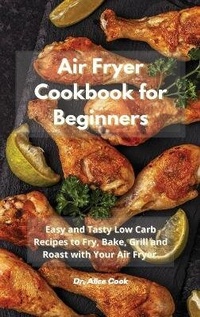 Enlarge image Cover: Air Fryer Cookbook for Beginners - Dr. Alice Cook