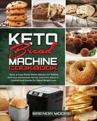 Enlarge image Cover: Keto Bread Machine Cookbook - Brenda Moore