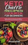 Cover: Keto Chaffle Recipes Cookbook for Beginners - Brenda Moore