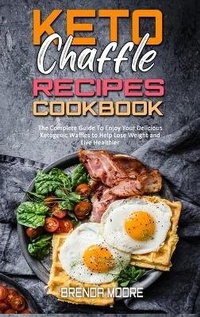 Enlarge image Cover: Keto Chaffle Recipes Cookbook - Brenda Moore