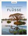 Cover: Entlang ber&uuml;hmter Fl&uuml;sse - Merian / Holiday