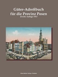 Cover: G&uuml;ter-Adressbuch f&uuml;r die Provinz Posen, 1913 - Verlag Streusandb&uuml;chse ein Imprint des Geschichtlichen B&uuml;chertischs