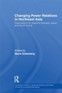 Cover: Changing Power Relations in Northeast Asia - Routledge