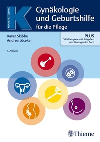 Abbildung von: Gynäkologie und Geburtshilfe für Pflegeberufe - Thieme