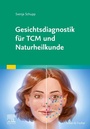 Bild: Gesichtsdiagnostik für TCM und Naturheilkunde - Urban & Fischer