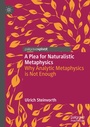 Cover: A Plea for Naturalistic Metaphysics - Palgrave Macmillan