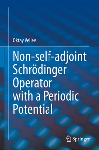 Enlarge image Cover: Non-self-adjoint Schrödinger Operator with a Periodic Potential - Springer