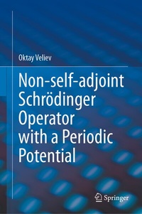 Enlarge image Cover: Non-self-adjoint Schrödinger Operator with a Periodic Potential - Springer