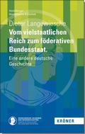 Cover: Vom vielstaatlichen Reich zum f&ouml;derativen Bundesstaat - Alfred Kr&ouml;ner Verlag