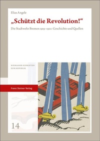 Abbildung von: "Schützt die Revolution!" - Franz Steiner Verlag