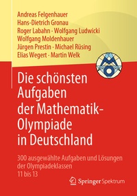 Abbildung von: Die schönsten Aufgaben der Mathematik-Olympiade in Deutschland - Springer Spektrum