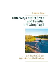 Abbildung von: Unterwegs mit Fahrrad und Familie im Alten Land - BoD - Books on Demand