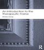 Cover: An Introduction to the Therapeutic Frame - Routledge