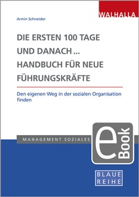 Abbildung von: Die ersten 100 Tage und danach... Handbuch für neue Führungskräfte - Walhalla