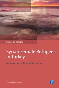 Abbildung von: Syrian Female Refugees in Turkey - Verlag Barbara Budrich
