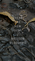Cover: There are new suns / Bruised blossoms - Verlag f&uuml;r Moderne Kunst