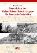 Cover: Geschichte der Kaiserlichen Schutztruppe f&uuml;r Deutsch-Ostafrika - Bl&auml;tterdach GmbH