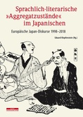 Cover: Sprachlich-literarische "Aggregatzust&auml;nde" im Japanischen - BeBra Wissenschaft