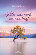 Cover: Alles, was noch vor uns liegt - Francke-Buch