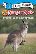 Cover: Ranger Rick: I Wish I Was a Kangaroo - HarperCollins