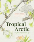 Cover: Tropical Arctic - University of Chicago Press