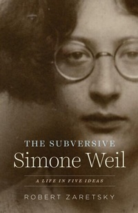 Enlarge image Cover: Subversive Simone Weil - University of Chicago Press