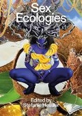 Cover: Sex Ecologies - MIT Press