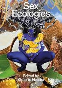 Enlarge image Cover: Sex Ecologies - MIT Press