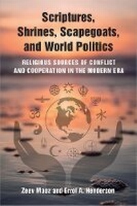 Enlarge image Cover: Scriptures, Shrines, Scapegoats, and World Politics - The University of Michigan Press