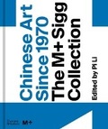 Cover: Chinese Art Since 1970: The M+ Sigg Collection - Thames & Hudson Ltd