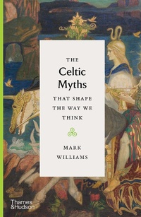 Abbildung von: The Celtic Myths That Shape the Way We Think - Thames & Hudson Ltd