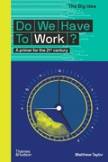 Cover: Do We Have To Work? - Thames & Hudson Ltd