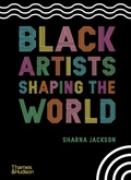 Cover: Black Artists Shaping the World - Thames & Hudson Ltd