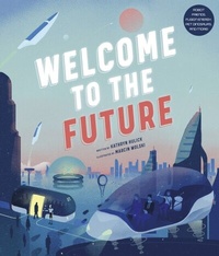 Enlarge image Cover: Welcome to the Future - Frances Lincoln Children's Books