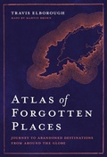 Cover: Atlas of Forgotten Places - White Lion Publishing
