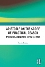 Cover: Aristotle on the Scope of Practical Reason - Routledge