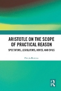 Enlarge image Cover: Aristotle on the Scope of Practical Reason - Routledge